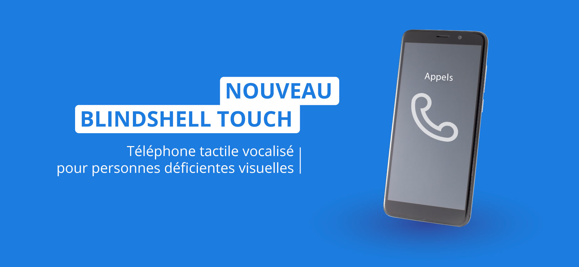 Nouveau ! Téléphone adapté aux déficients visuels BlindShell Touch