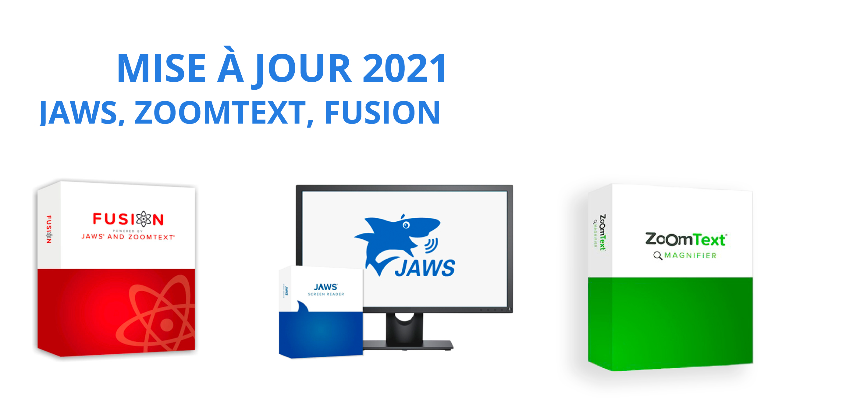Mise à jour 2021 pour JAWS, Zoomtext et Fusion